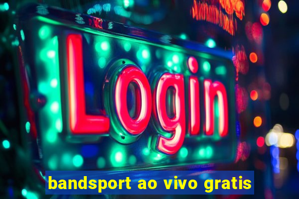 bandsport ao vivo gratis